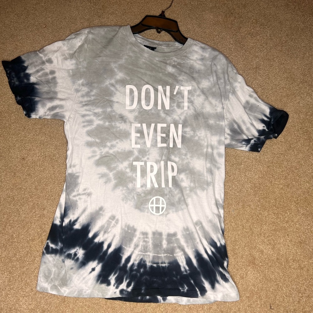 Don’t even trip tee shirt
